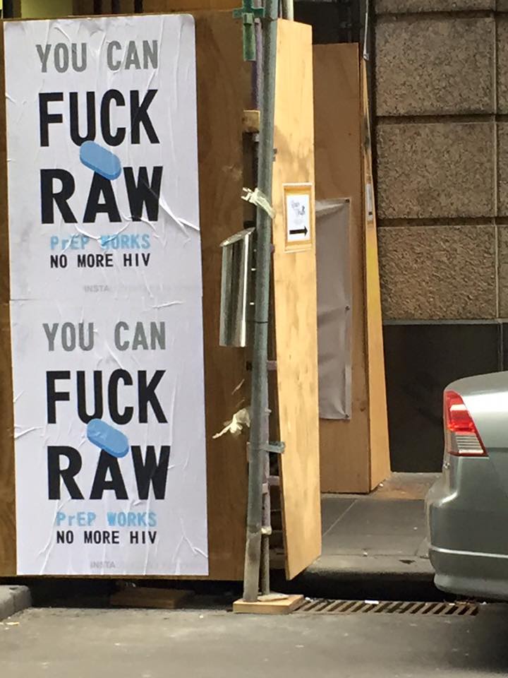 The "you can fuck raw, PrEP works" posters that appeared around Melbourne today. (Image via Twitter)