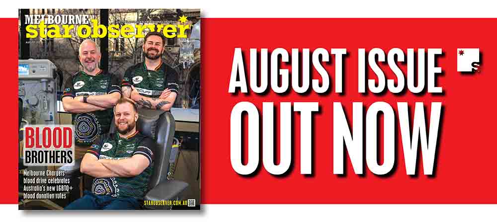 Melbourne Star Observer Magazine | August 2025