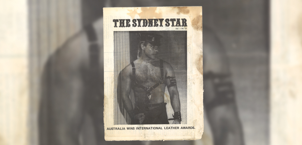 The Sydney Star (the former name of the Star Observer); vol.1, no.22 with the winner of the 1980 International Mr Leather Contest, Patrick Brookes, on the cover.