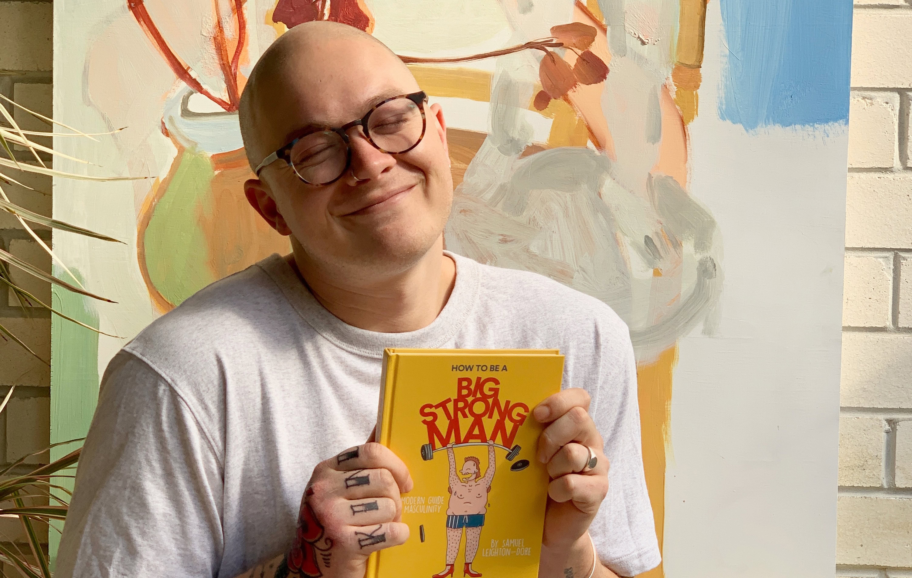 Samuel Leighton-Dore is stripping the toxicity from masculinity