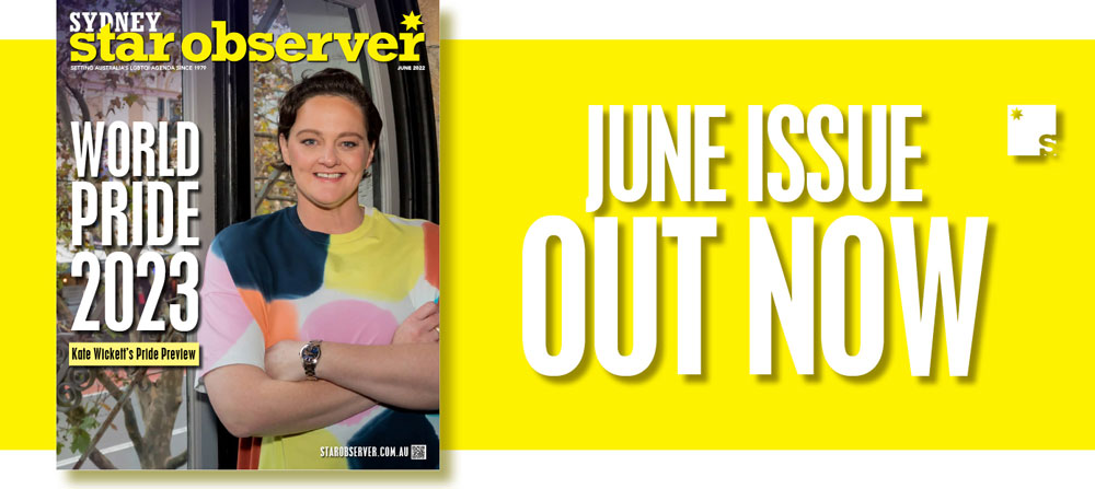 Sydney Star Observer Magazine | June 2022