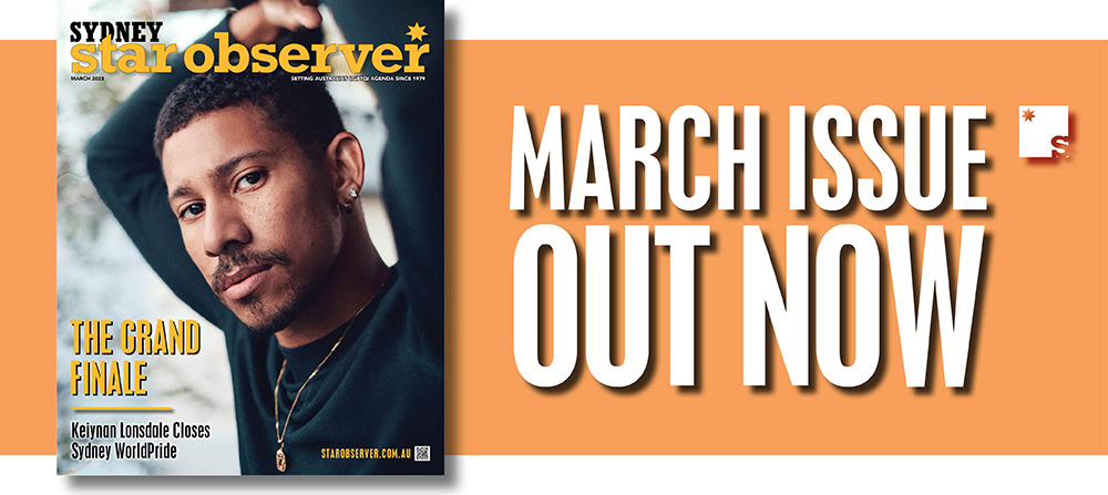 Sydney Star Observer Magazine | March 2023