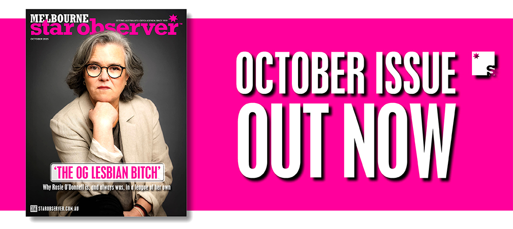 Melbourne Star Observer Magazine | October 2025