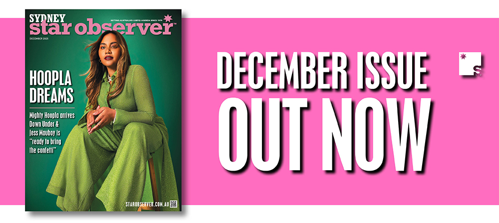 Sydney Star Observer Magazine | December 2025