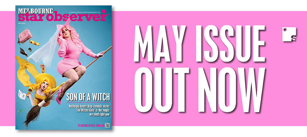 Melbourne Star Observer Magazine | May 2026