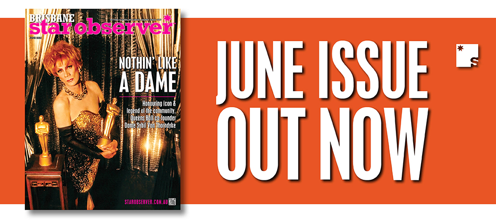 Brisbane Star Observer Magazine | June 2026