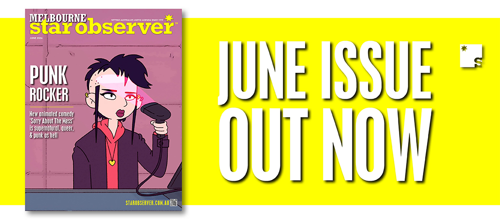 Melbourne Star Observer Magazine | June 2026